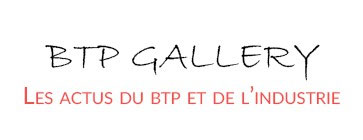 BTP Gallery Actus Industrie Construction